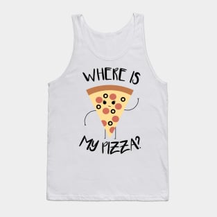 Where Is My Pizza? Tank Top